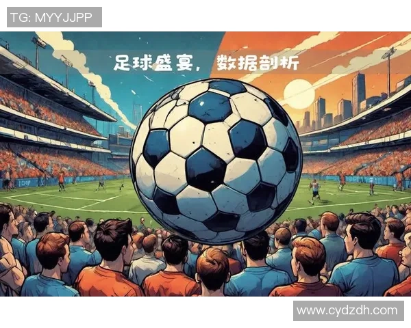 足球星球杯盛宴：激情对决与梦想起航的赛场魅力